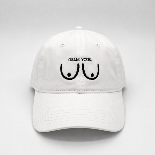 Calm Your Tits 😏 Dad Hat