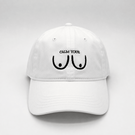 Calm Your Tits 😏 Dad Hat
