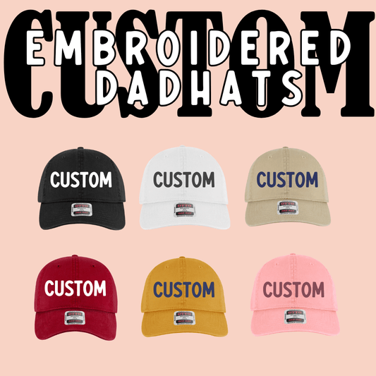 Custom Embroiderd - Dad Hat