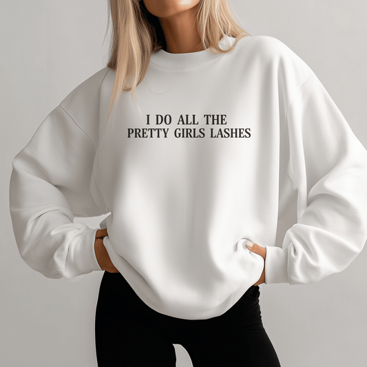 I Do All The Pretty Girls Lashes | Crewneck Sweatshirt