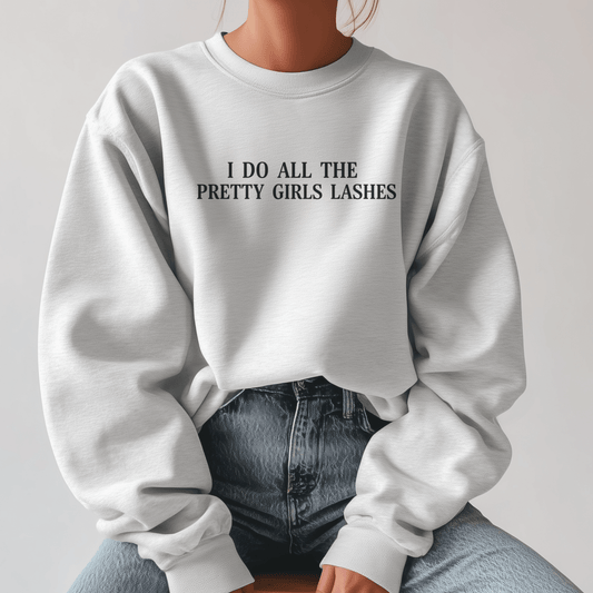 I Do All The Pretty Girls Lashes | Crewneck Sweatshirt