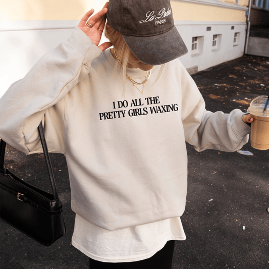 I Do All The Pretty Girls Waxing | Crewneck Sweatshirt