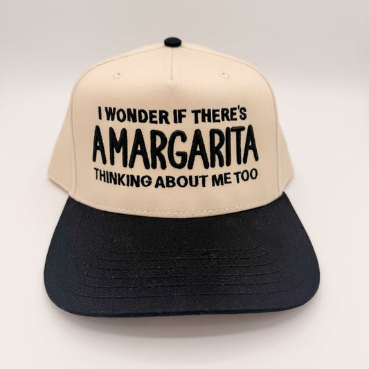 I wonder if theres a margarita thinking about me too - hat
