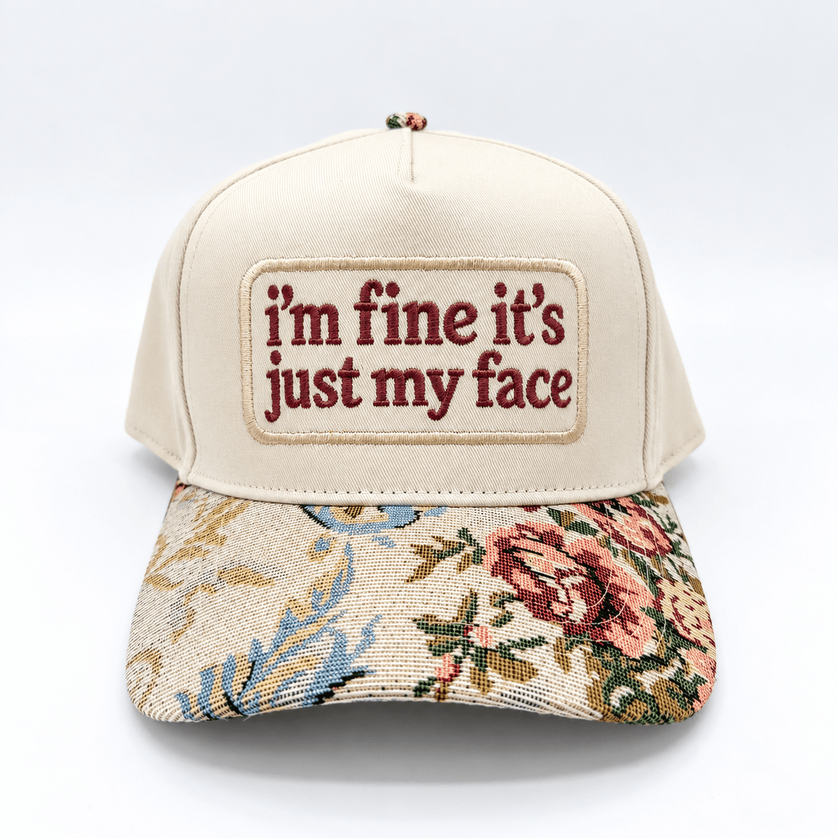 I'm fine it's just my face - Hat