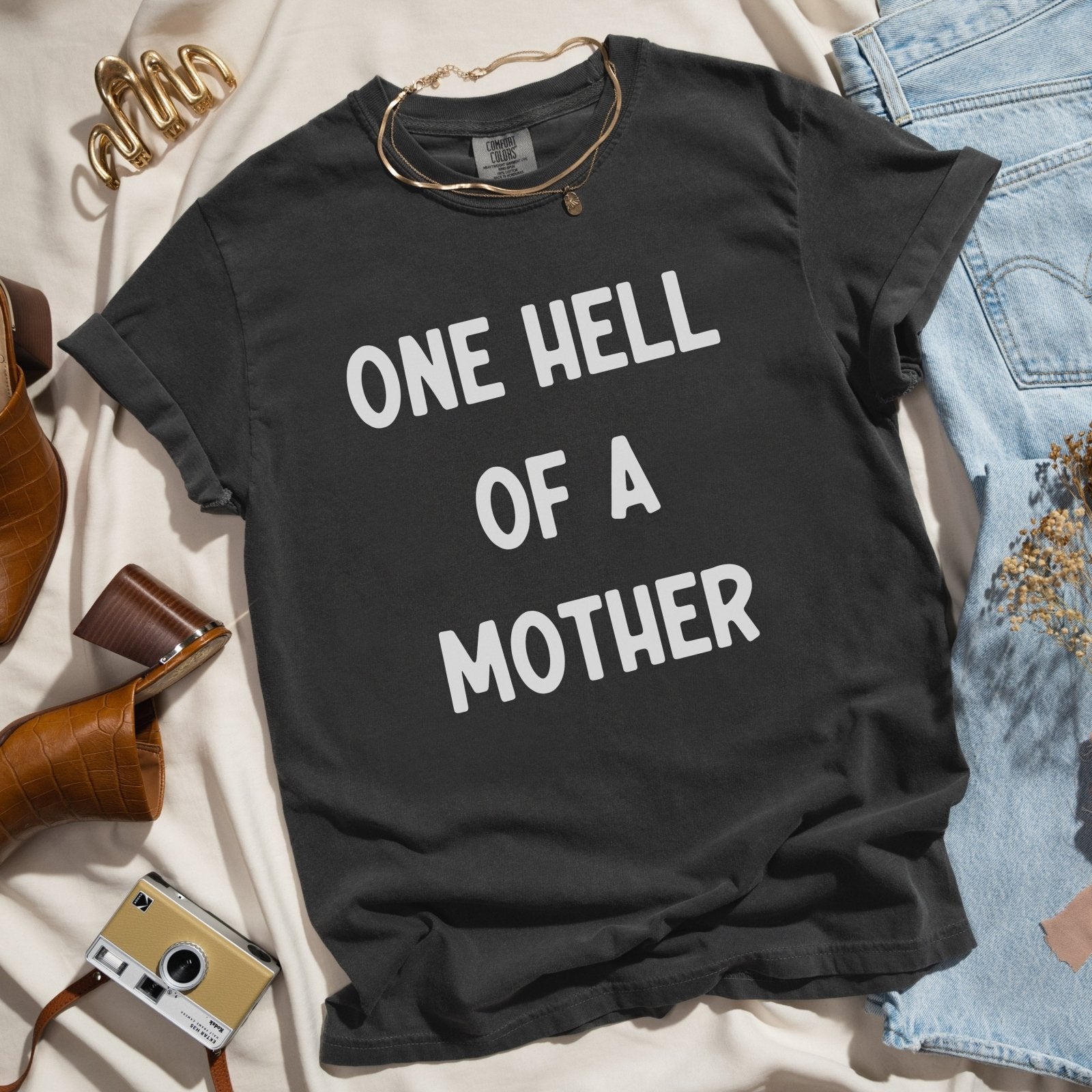 One Hell Of A Mother | Comfort Tee - Coco & Rho